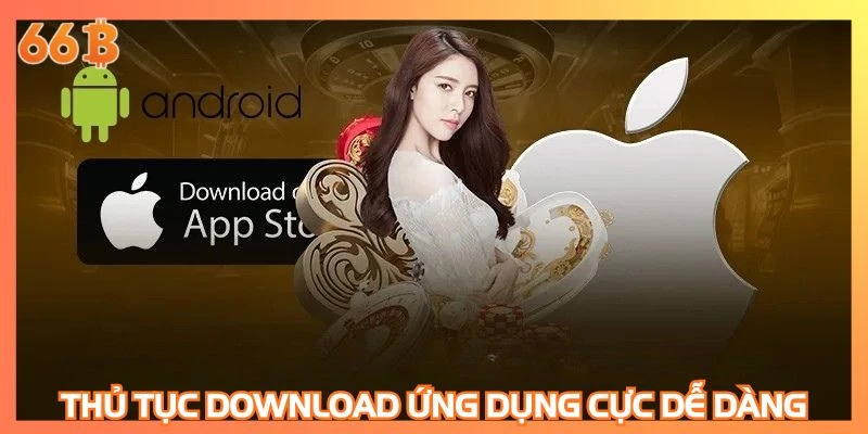 Thủ tục download ứng dụng cực dễ dàng